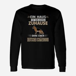 Ein Haus Ist Kein Echtes Zuhause Ohne Deutscher Schäferhund Langarmshirts - Seseable