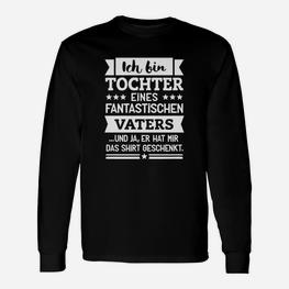 Ich Bin Tochter eines fantastischen Vaters Schwarzes Langarmshirts - Seseable