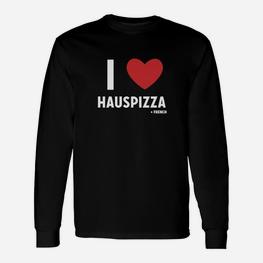 Ich Liebe Hauspizza Lustiges Spruch Langarmshirts, Witziges Pizza Tee - Seseable