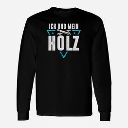 Ich Und Mein Holz Förster Wald Langarmshirts - Seseable