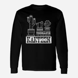 Kaktusliebhaber Schwarzes Langarmshirts, Spruch Therapie durch Kakteen - Seseable