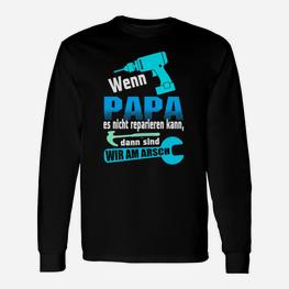 Lustiges Handwerker Väter Langarmshirts - Wenn Papa es nicht reparieren kann - Seseable