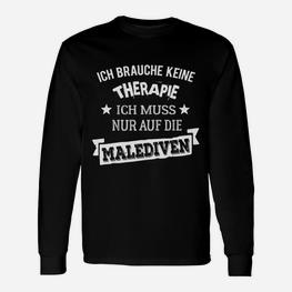 Lustiges Langarmshirts Ich brauche keine Therapie – Malediven Reise - Seseable