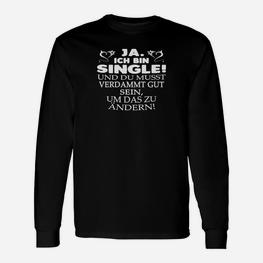 Lustiges Single Statement Langarmshirts Ja, ich bin Single in Schwarz - Seseable