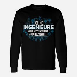 Ohne Ingenieure wäre Wissenschaft nur Philosophie Langarmshirts für Herren - Seseable