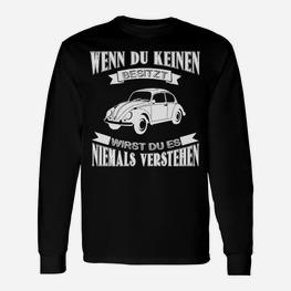 Oldtimer Langarmshirts Wenn du keinen [Oldtimer-Modell] besitzt, ..., Schwarz - Seseable