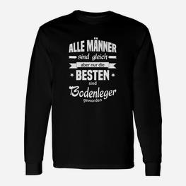 Schwarzes Langarmshirts für Bodenleger, Spruch über die Besten im Handwerk - Seseable