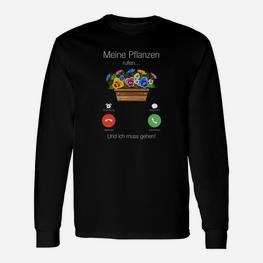 Schwarzes Langarmshirts für Gartenliebhaber - Meine Pflanzen rufen, Lustiges Motiv - Seseable