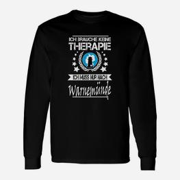 Schwarzes Langarmshirts Ich brauche keine Therapie, nur Warnemünde - Seseable