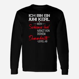 Schwarzes Langarmshirts Juni Kerl Sarkasmus Spruch, Lustiges Tee - Seseable