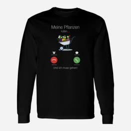 Schwarzes Langarmshirts Meine Pflanzen rufen, ich muss gehen für Gartenfans - Seseable
