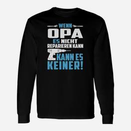 Wenn Opa Es Nicht Reparieren Kann Langarmshirts - Seseable