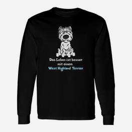 West Highland Terrier Langarmshirts: Leben ist besser mit einem Westie - Seseable