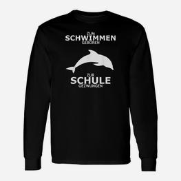 Zum Schwimmen Geboren Zur Schule Gezwungen Delfin Langarmshirts - Seseable
