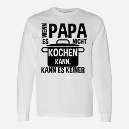 Kochen Papa Kann Es Keiner Langarmshirts - Seseable