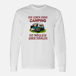 Lustiges Camping-Motiv Langarmshirts - Ein Leben ohne Camping sinnlos - Seseable