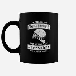 Das Problem mit heutiger Gesellschaft Schwarzes Tassen, Gesellschaftskritische Grafik - Seseable