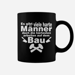 Bauarbeiter Sprüche Tassen mit Hammer und Säge Motiv, Harte Männer - Seseable