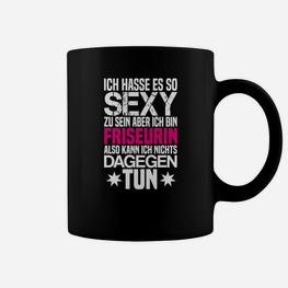 Lustiges Friseurin Tassen: 'So sexy, kann nichts tun' Motiv - Seseable