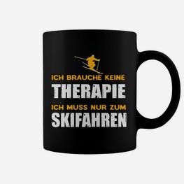 Lustiges Skifahrer Tassen Ich brauche keine Therapie, nur Skifahren - Seseable