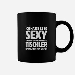 Lustiges Tischler Tassen So sexy, kann nichts dafür, Schwarz - Seseable