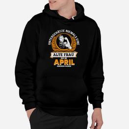 April Geburtsmonat Hoodie, Stolze Alte Frau Statement - Seseable