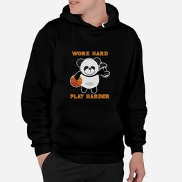 Arbeit Hart Spielen Hart Basketball Panda Hoodie - Seseable