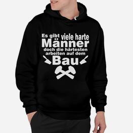 Bauarbeiter Sprüche Hoodie mit Hammer und Säge Motiv, Harte Männer - Seseable