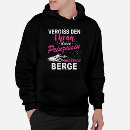 Berge Diese Prinzessin Besteigt Berge Hoodie - Seseable