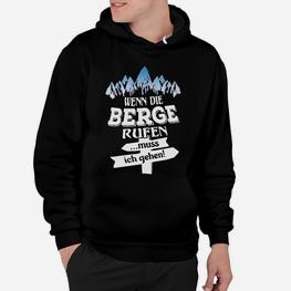 Bergsteiger Hoodie Wenn die Berge rufen, muss ich gehen!, Wanderlust Tee - Seseable