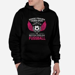 Die Benen Frauen Spielen Fussball Hoodie - Seseable