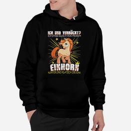 Einhorn Spruch Hoodie Ich steig gleich von meinem Einhorn - Seseable