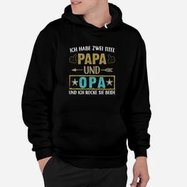 Ich Habe Zwei Titel Papa Und Opa Hoodie - Seseable