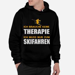 Lustiges Skifahrer Hoodie Ich brauche keine Therapie, nur Skifahren - Seseable