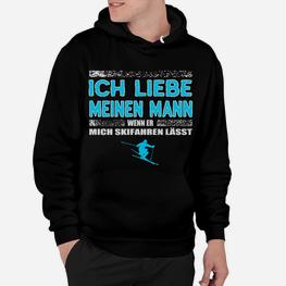 Lustiges Skifahrer Hoodie Ich liebe meinen Mann beim Skifahren - Seseable