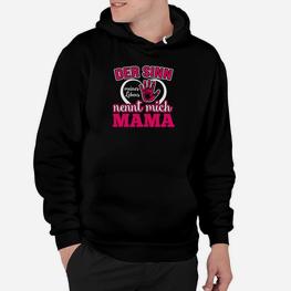 Mama Lebenssinn Hoodie, Aufdruck Nennt Mich Mama - Seseable