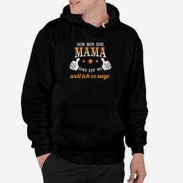 Mama Stolz Hoodie Schwarz, Ich Bin Die Mama Slogan - Seseable