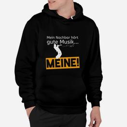 Mein Nachbar Hört Gute Musik Trompete Hoodie - Seseable