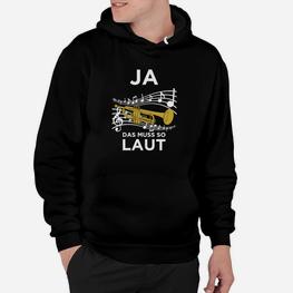 Musikmotiv Schwarzes Hoodie Ja, Das Muss So Laut für Musikliebhaber - Seseable