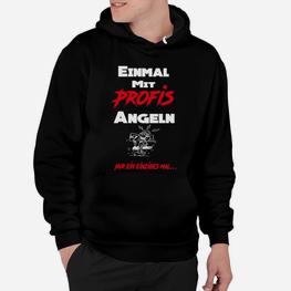 Schwarzes Angler-Hoodie mit Einmal mit Profis angeln Aufdruck für Fischer - Seseable