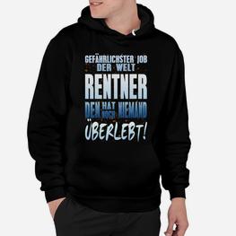 Schwarzes Hoodie Weltgefährlichster Job - Rentner Lustige Spruch Tees - Seseable