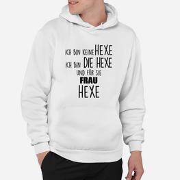 Lustiges Hexen-Motto Hoodie Ich bin DIE Hexe Weiß für Damen - Seseable