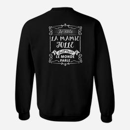 Schwarzes Sweatshirt Je suis la mamie dont tout le monde parle, Französisches Zitat - Seseable