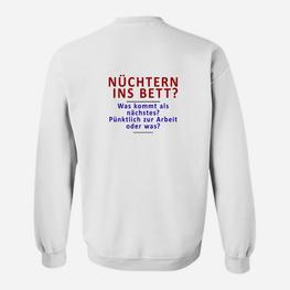 Nüchtern ins Bett Sweatshirt, Witziges Statement Tee für Partys - Seseable