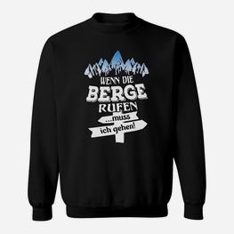 Bergsteiger Sweatshirt Wenn die Berge rufen, muss ich gehen!, Wanderlust Tee - Seseable