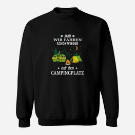 Campingbegeistertes Sweatshirt Ja! Wir fahren schon wieder Camping mit Wohnwagen-Motiv - Seseable