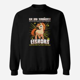 Einhorn Spruch Sweatshirt Ich steig gleich von meinem Einhorn - Seseable