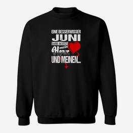 Geburtstags-Sweatshirt Besserwisser Juni, Herz-Design - Seseable