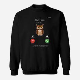 Herren Sweatshirt Lustiger Spruch Eulen-Motiv Die Eule ruft und ich muss gehen! - Seseable