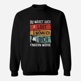 Lustiges Gitarrenspieler Sweatshirt, Spruch für Musiker - Seseable